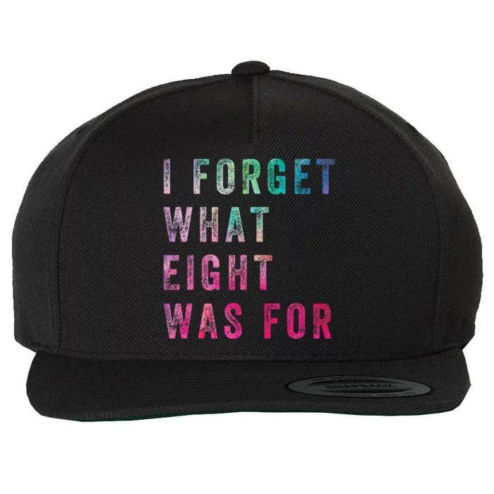 Funny Sarcastic Saying I Forget What 8 Was For Wool Snapback Cap