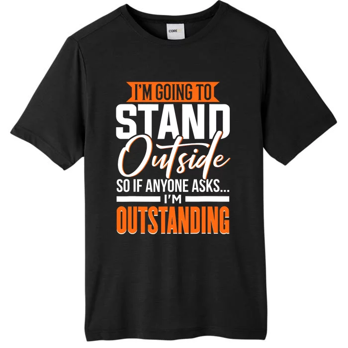 Funny Sarcastic Saying Im Outstanding Sarcasm ChromaSoft Performance T-Shirt