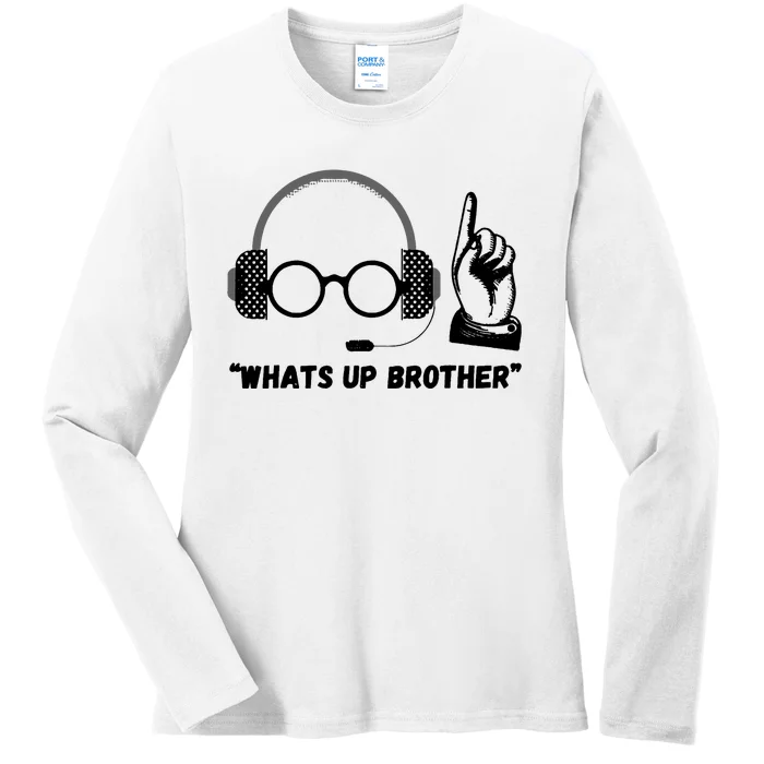 Funny Sketch Streamer Whats Up Brother Ladies Long Sleeve Shirt