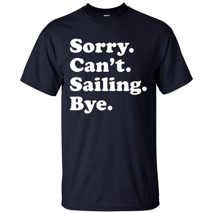 Funny Sailing Sailboat Gift Tall T-Shirt