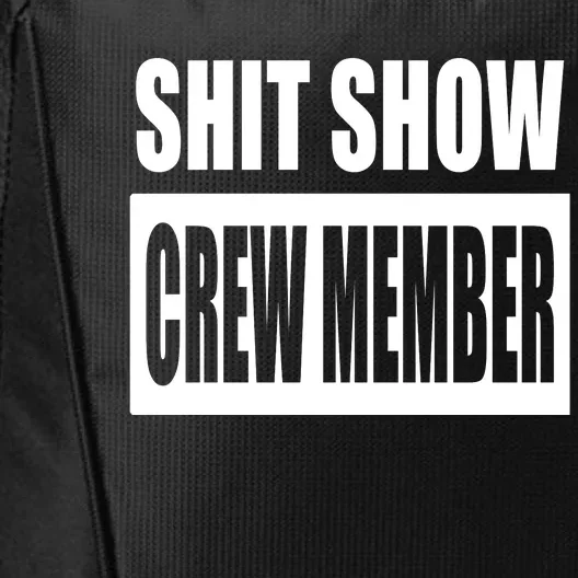 Funny Shit Show Crew Member City Backpack