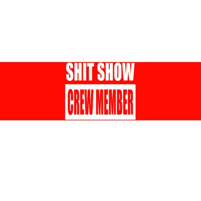 Funny Shit Show Crew Member Bumper Sticker