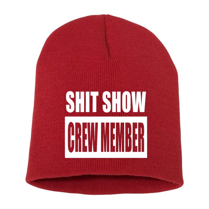 Funny Shit Show Crew Member Short Acrylic Beanie