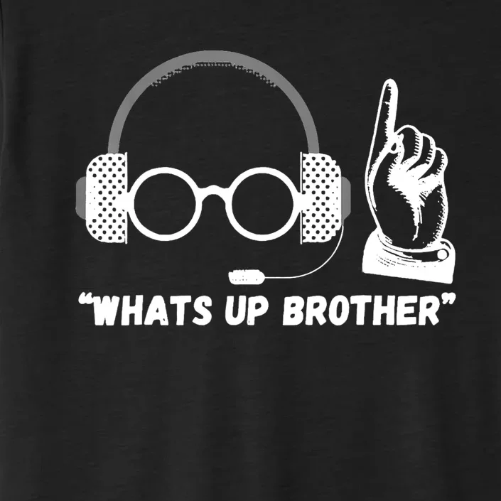 Funny Sketch Streamer Whats Up Brother ChromaSoft Performance T-Shirt