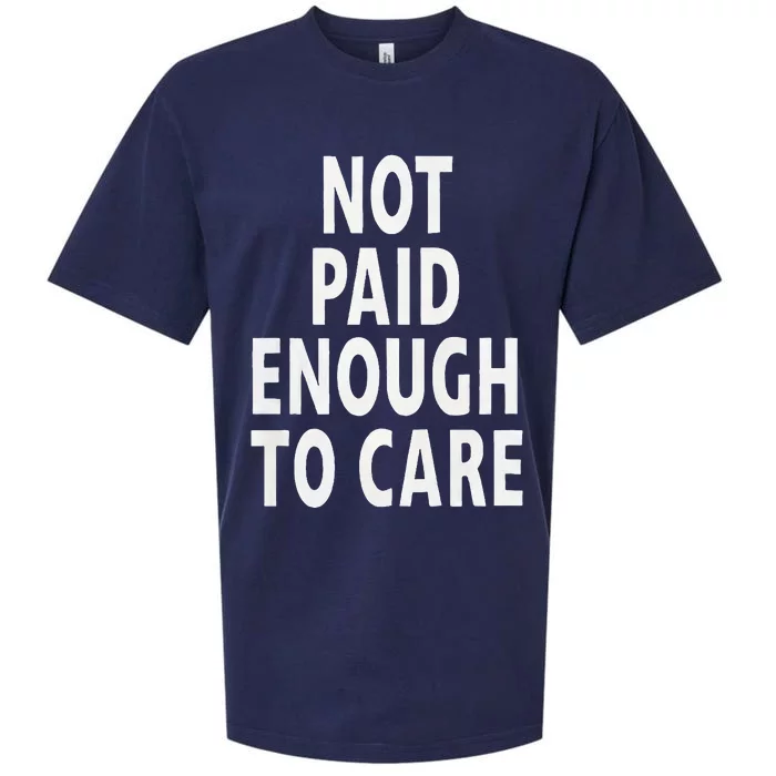 Funny Sarcastic Saying Not Paid Enough To Care Co Worker Sueded Cloud Jersey T-Shirt