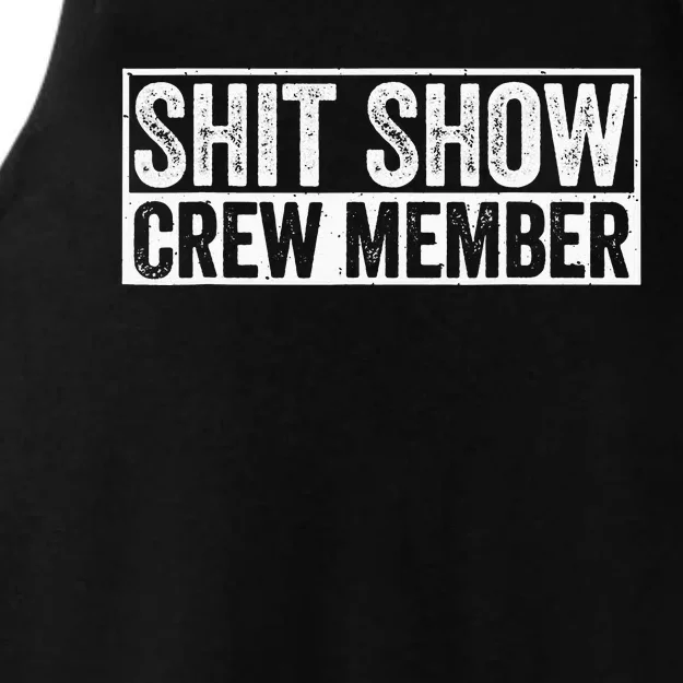 Funny Shit Show Crew Member Funny Quote Gift Ladies Tri-Blend Wicking Tank