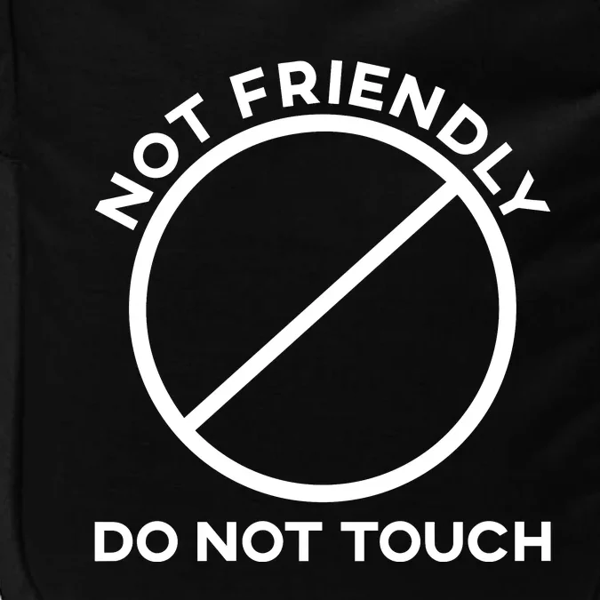 Funny Sarcasm Social Distance Not Friendly Do Not Touch Impact Tech Backpack