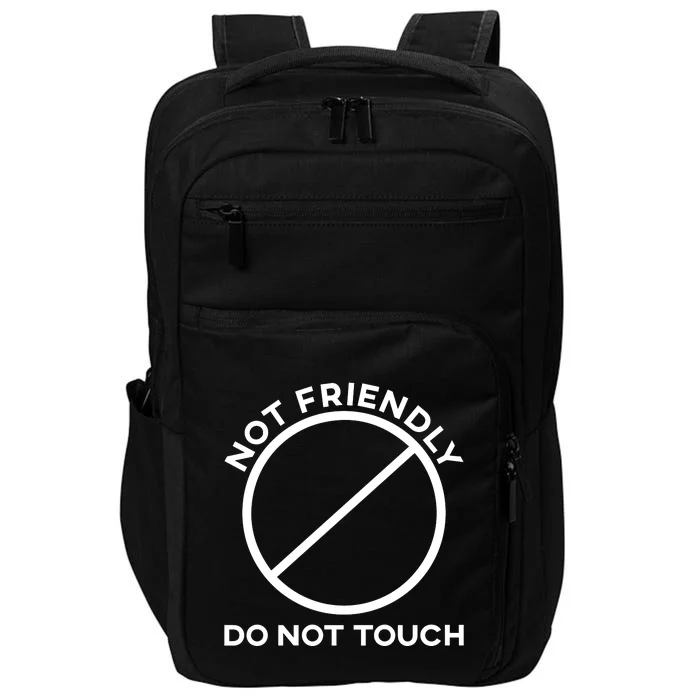 Funny Sarcasm Social Distance Not Friendly Do Not Touch Impact Tech Backpack