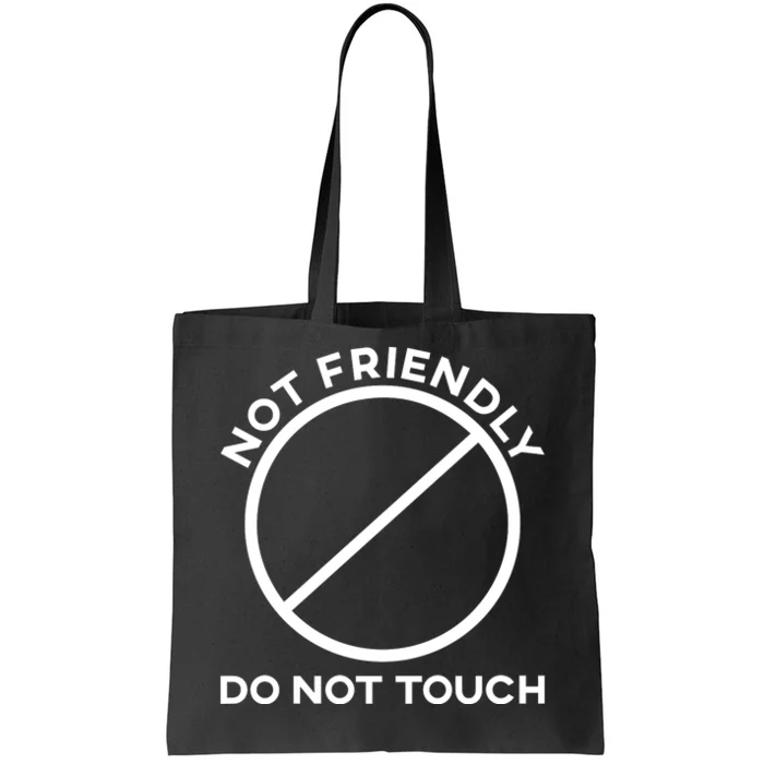 Funny Sarcasm Social Distance Not Friendly Do Not Touch Tote Bag