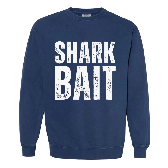 Funny Shark Shark Bait Garment-Dyed Sweatshirt