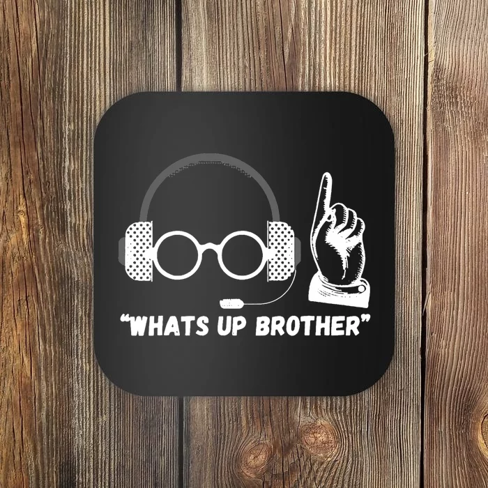 Funny Sketch Streamer Whats Up Brother Coaster