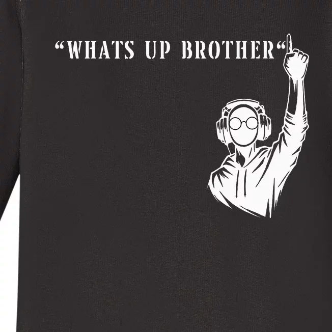 Funny Sketch Streamer Whats Up Brother Baby Long Sleeve Bodysuit