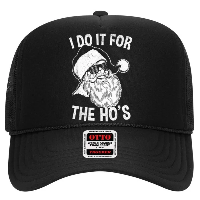 Funny Santa Shirt | Retro Santa I Do It For The Ho's High Crown Mesh Trucker Hat