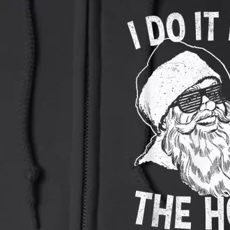 Funny Santa Shirt | Retro Santa I Do It For The Ho's Full Zip Hoodie