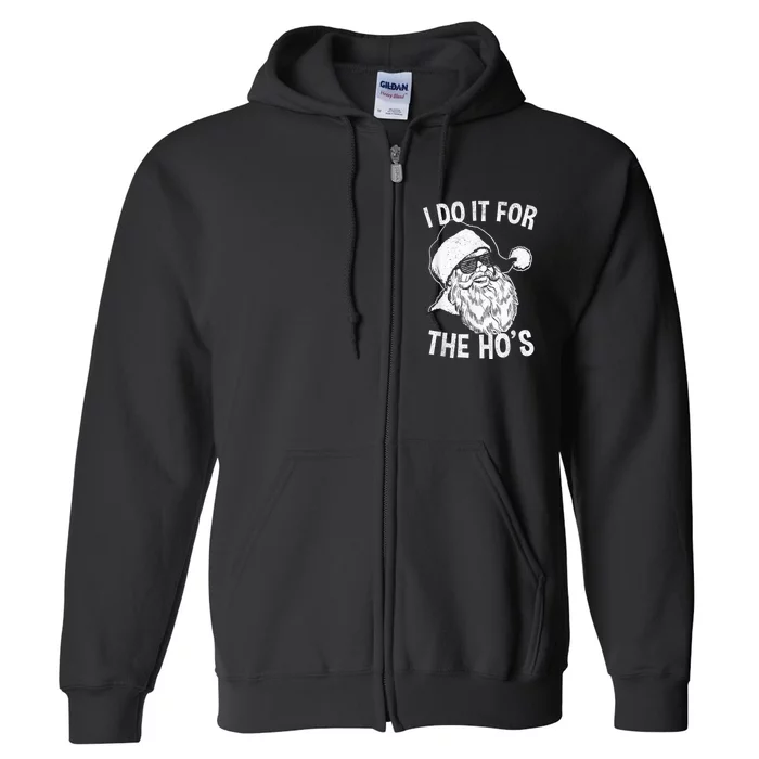 Funny Santa Shirt | Retro Santa I Do It For The Ho's Full Zip Hoodie