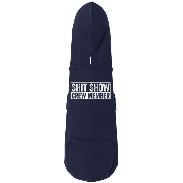 Funny Shit Show Crew Member Funny Quote Gift Doggie 3-End Fleece Hoodie