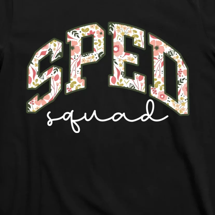 Floral Sped Squad Team Special Education Teacher Life T-Shirt