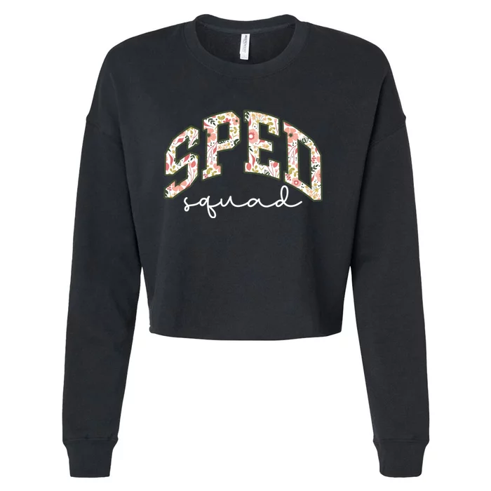 Floral Sped Squad Team Special Education Teacher Life Cropped Pullover Crew