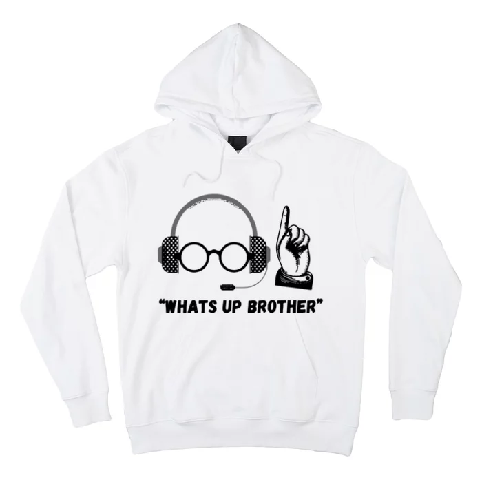 Funny Sketch Streamer Whats Up Brother Hoodie