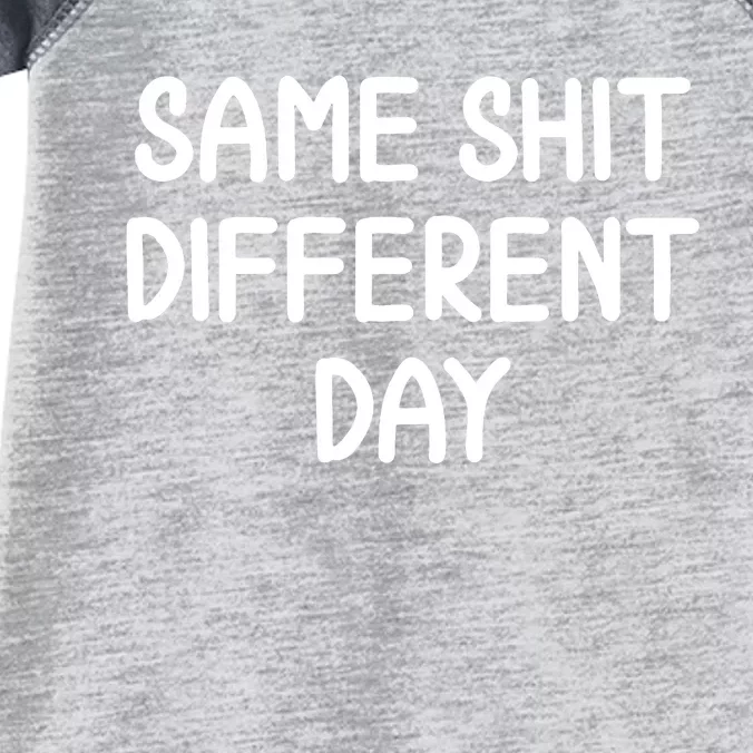 Funny Same Shit Different Day Joke Sarcastic Family Infant Baby Jersey Bodysuit