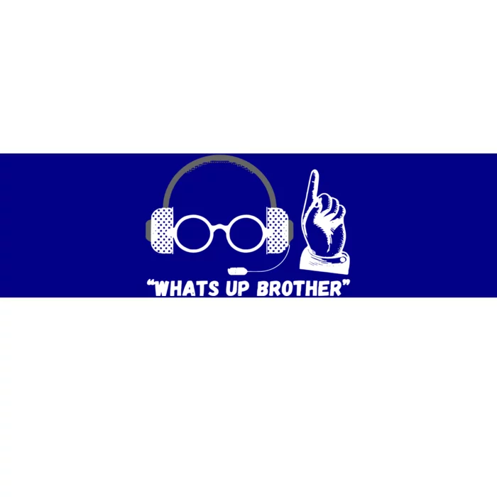 Funny Sketch Streamer Whats Up Brother Bumper Sticker