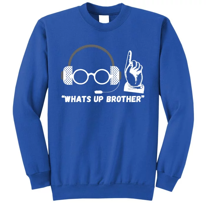 Funny Sketch Streamer Whats Up Brother Tall Sweatshirt