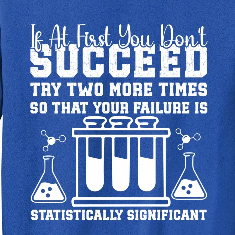 Funny Statistics Science Pun Chemistry Gift Tall Sweatshirt