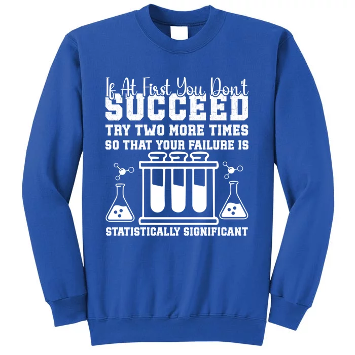 Funny Statistics Science Pun Chemistry Gift Tall Sweatshirt