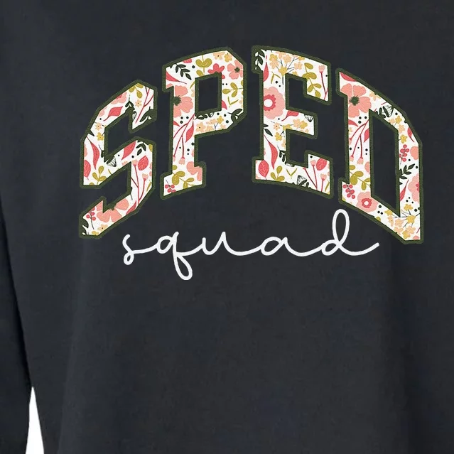 Floral Sped Squad Team Special Education Teacher Life Cropped Pullover Crew