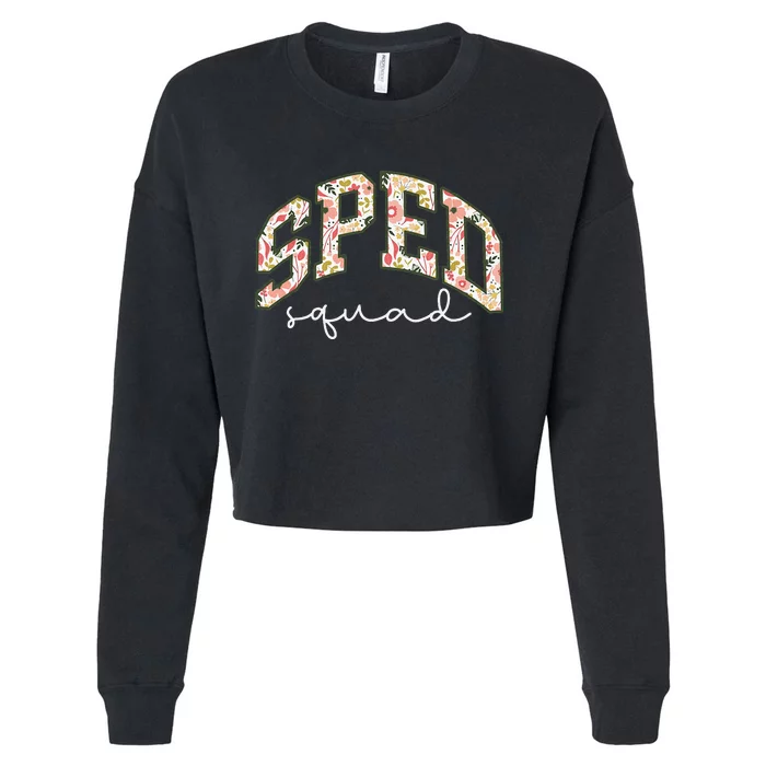 Floral Sped Squad Team Special Education Teacher Life Cropped Pullover Crew