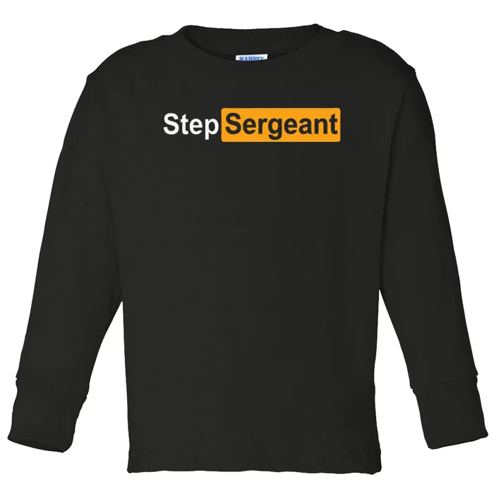 Funny Step Sergeant Toddler Long Sleeve Shirt