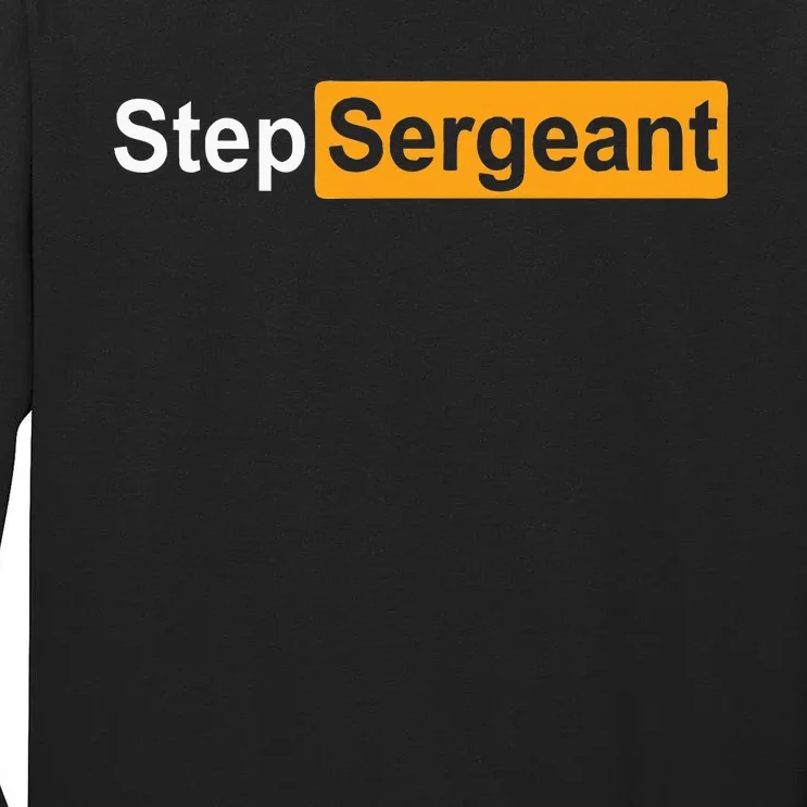 Funny Step Sergeant Tall Long Sleeve T-Shirt