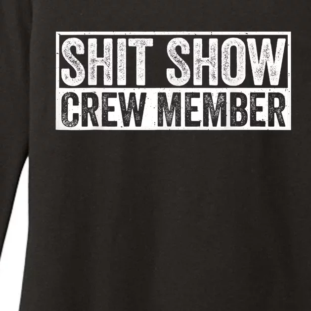 Funny Shit Show Crew Member Funny Quote Gift Womens CVC Long Sleeve Shirt