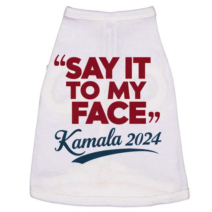 Funny Saying Say It To My Face Harris Presidential 2024 Doggie Tank