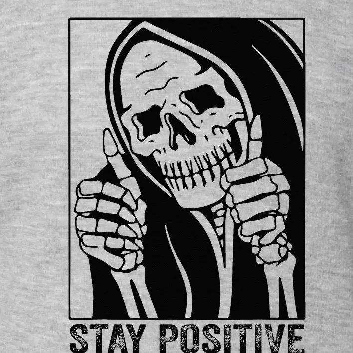 Funny Skull Stay Positive Skeleton Halloween Motivational Toddler Sweatshirt