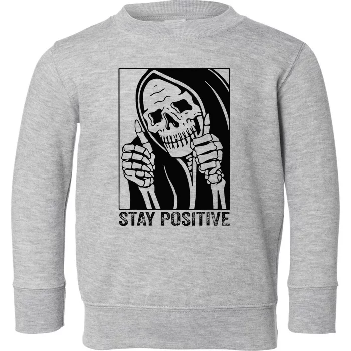 Funny Skull Stay Positive Skeleton Halloween Motivational Toddler Sweatshirt