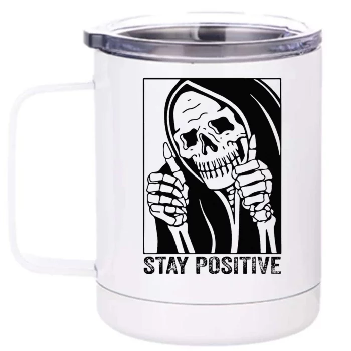 Funny Skull Stay Positive Skeleton Halloween Motivational Front & Back 12oz Stainless Steel Tumbler Cup