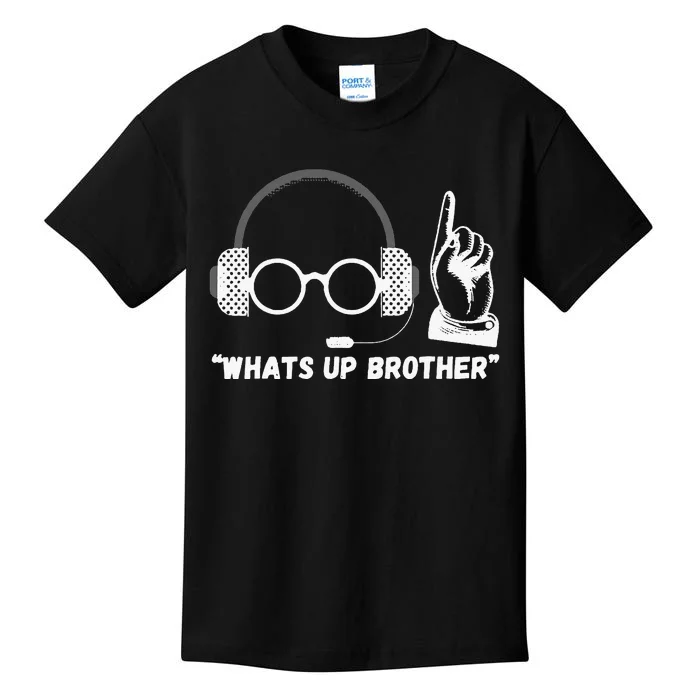 Funny Sketch Streamer Whats Up Brother Kids T-Shirt