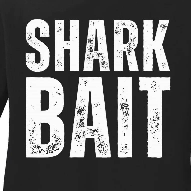 Funny Shark Shark Bait Ladies Long Sleeve Shirt