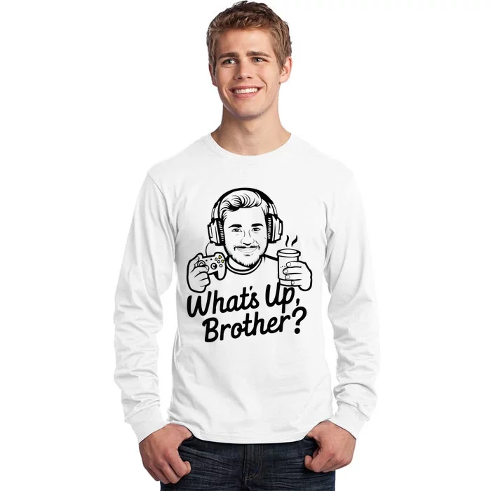 Funny Sketch Streamer Whats Up Brother Radio Tall Long Sleeve T-Shirt