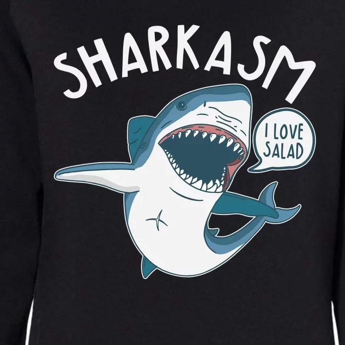 Funny Sharkasm Shark Sarcasm Womens California Wash Sweatshirt