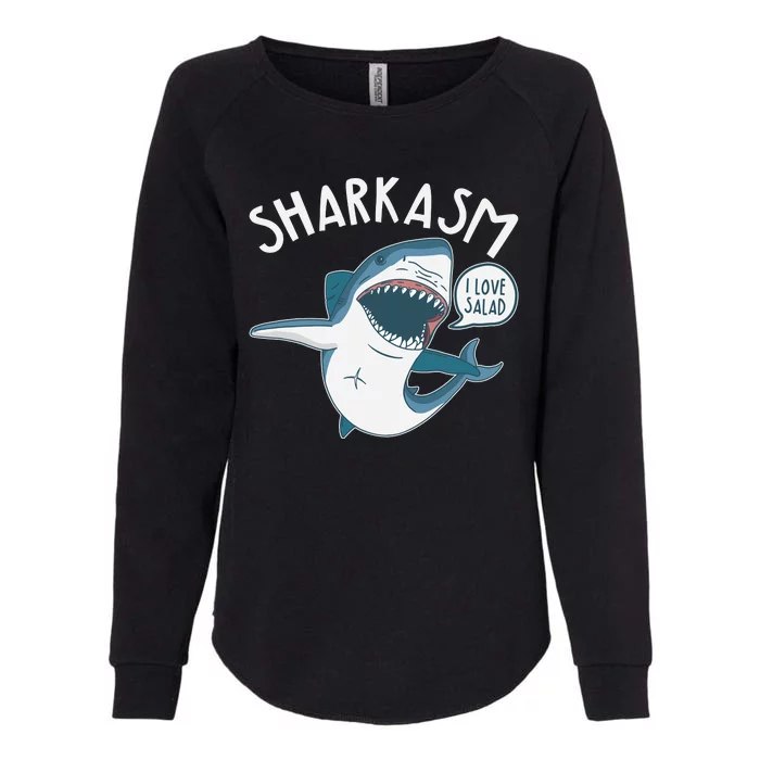 Funny Sharkasm Shark Sarcasm Womens California Wash Sweatshirt