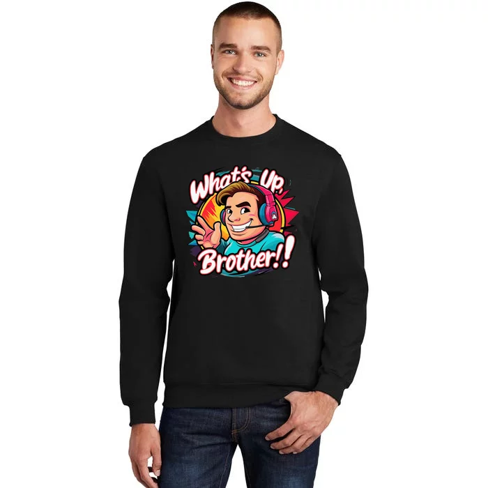 Funny Sketch Streamer Whats Up Brother Radio Sweatshirt