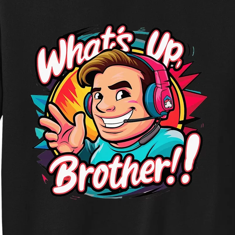 Funny Sketch Streamer Whats Up Brother Radio Sweatshirt