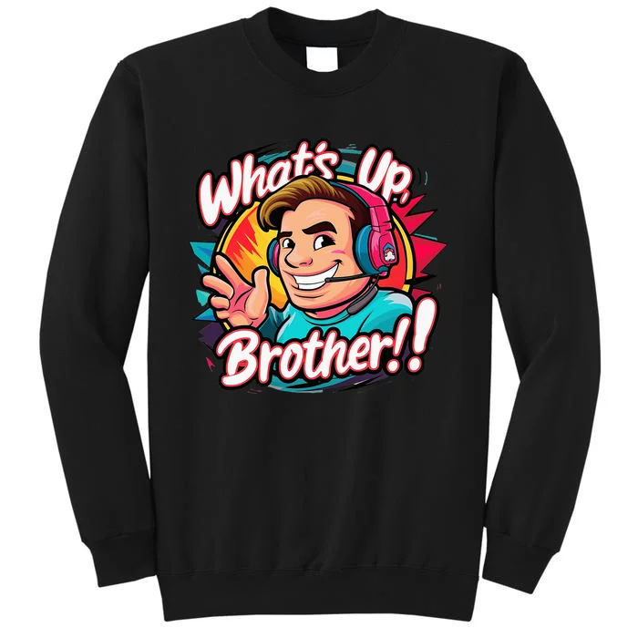 Funny Sketch Streamer Whats Up Brother Radio Sweatshirt