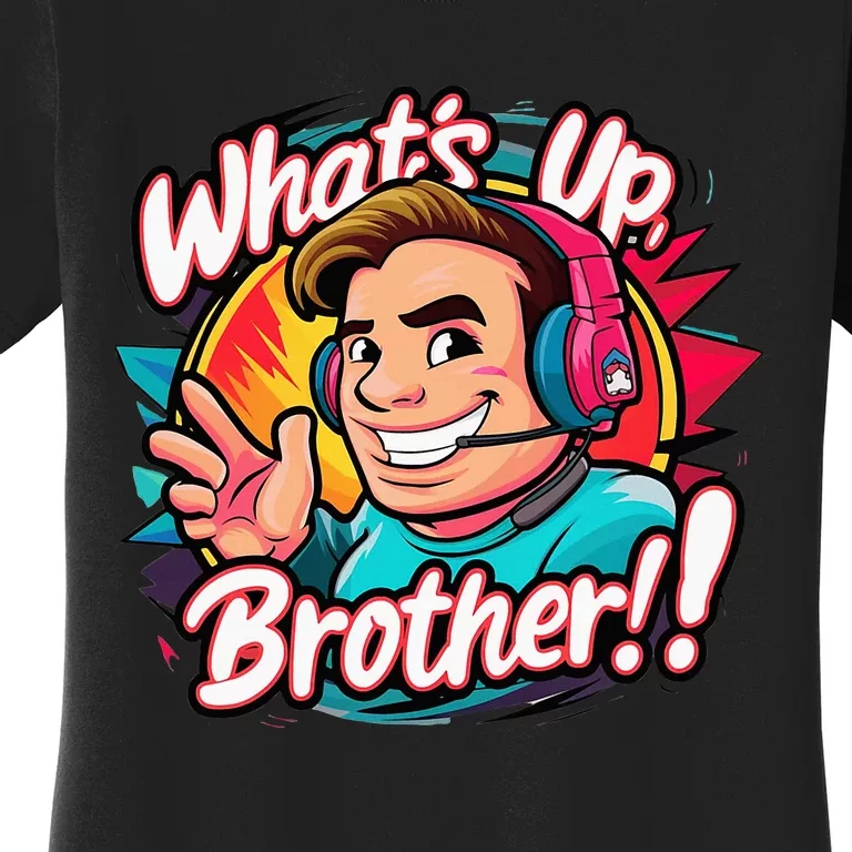 Funny Sketch Streamer Whats Up Brother Radio Women's T-Shirt