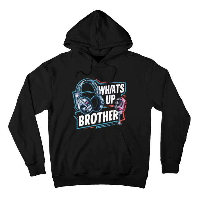 Funny Sketch Streamer Whats Up Brother Radio Hoodie