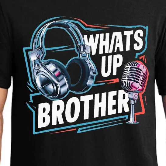 Funny Sketch Streamer Whats Up Brother Radio Pajama Set