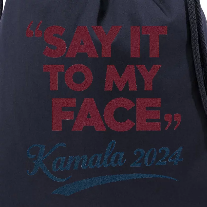 Funny Saying Say It To My Face Harris Presidential 2024 Drawstring Bag