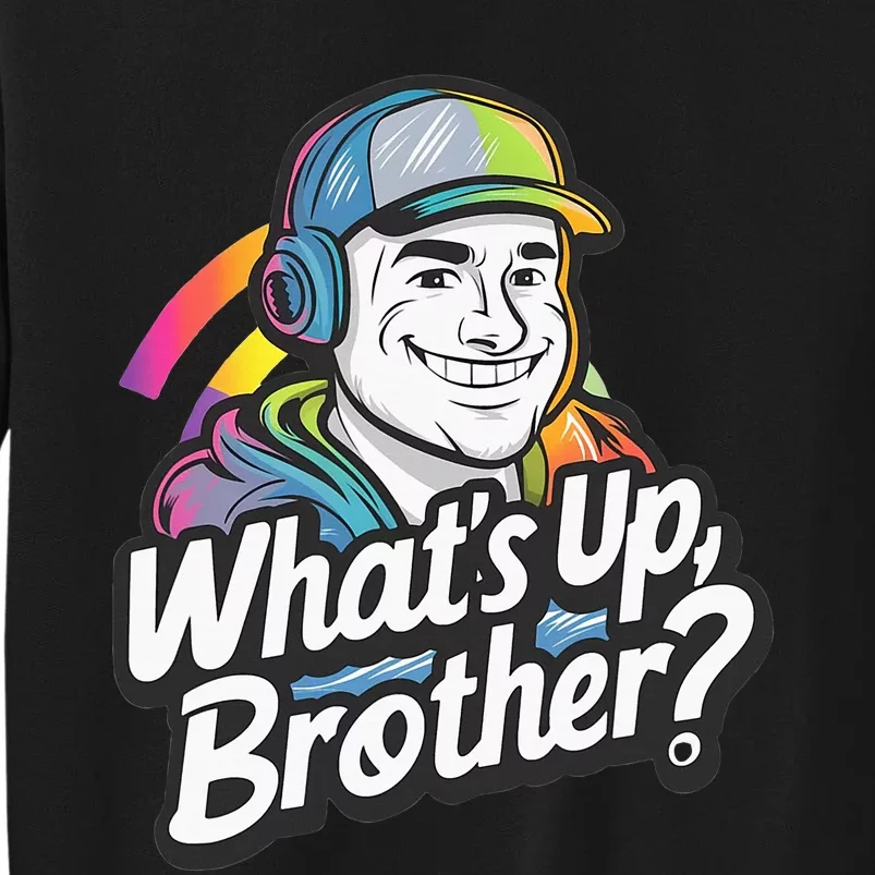 Funny Sketch Streamer Whats Up Brother Radio Tall Sweatshirt